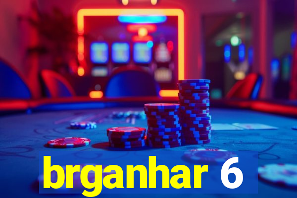 brganhar 6